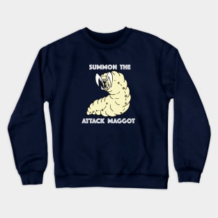 Summon the Attack Maggot Crewneck Sweatshirt